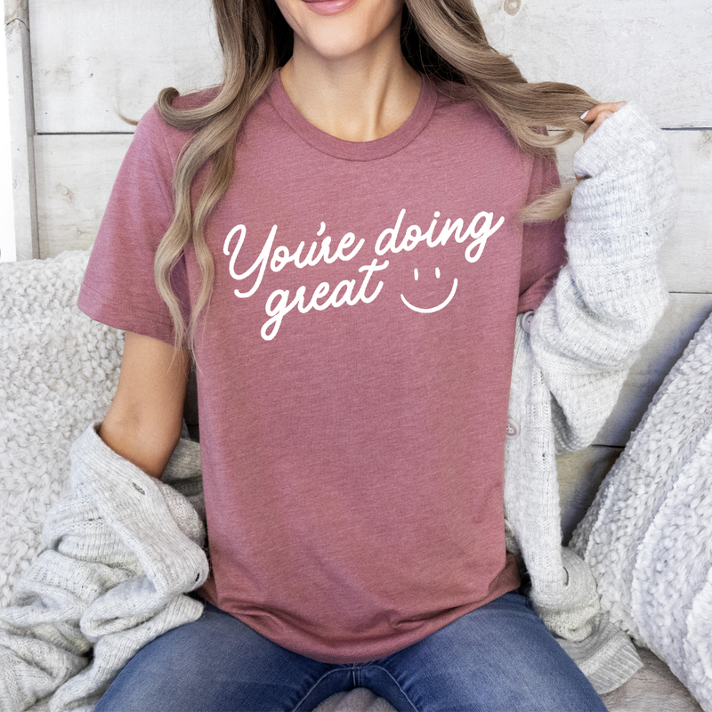 You're Doing Great T-Shirt