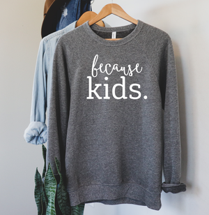 Because Kids Crew Sweatshirt