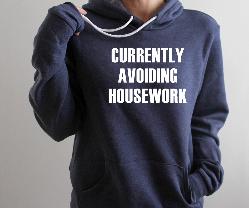 Currently Avoiding Housework Hooded Sweatshirt