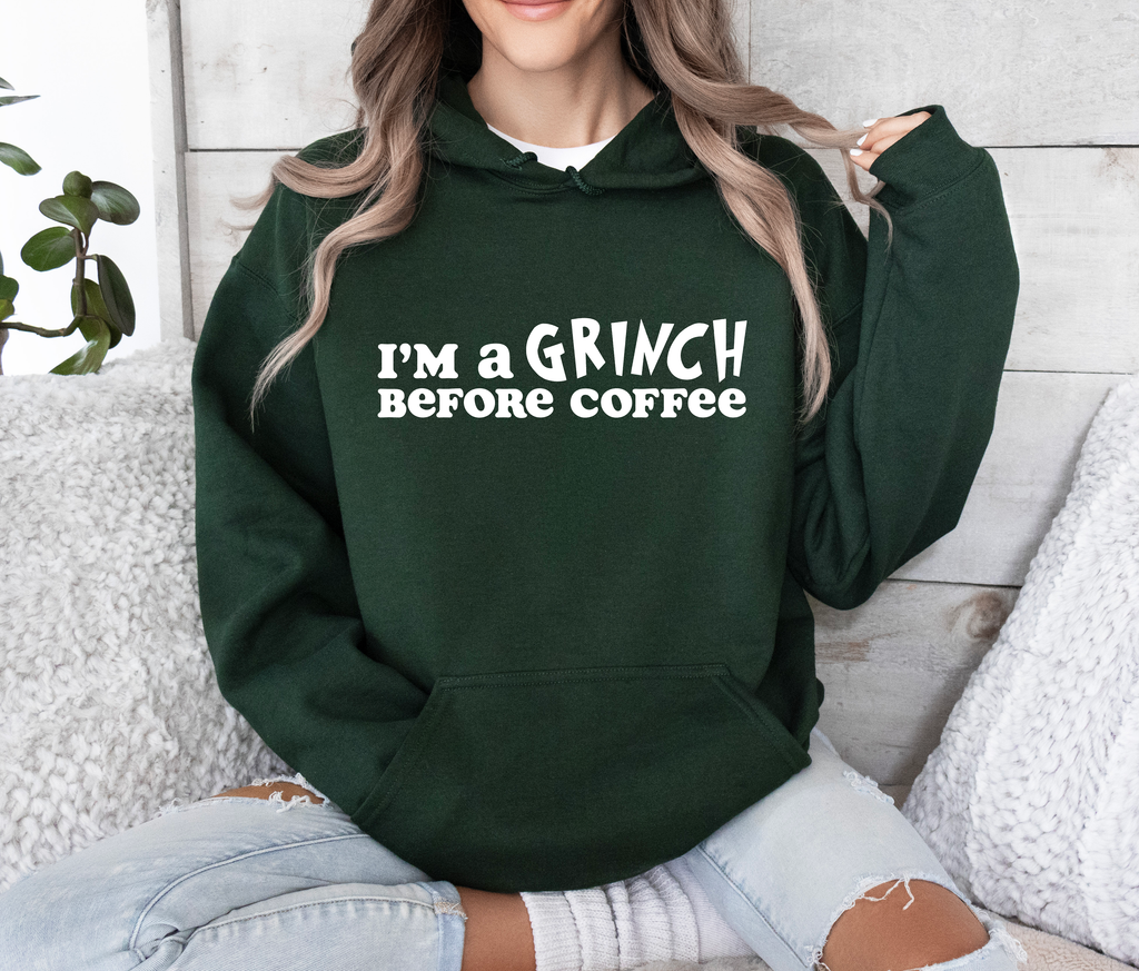 I'm a GRINCH before coffee Hooded Sweatshirt
