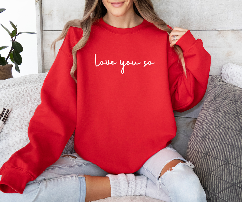 Love You So Crew Sweatshirt