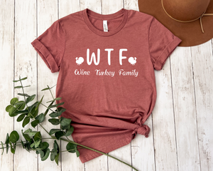 WTF - Wine Turkey Family T-Shirt