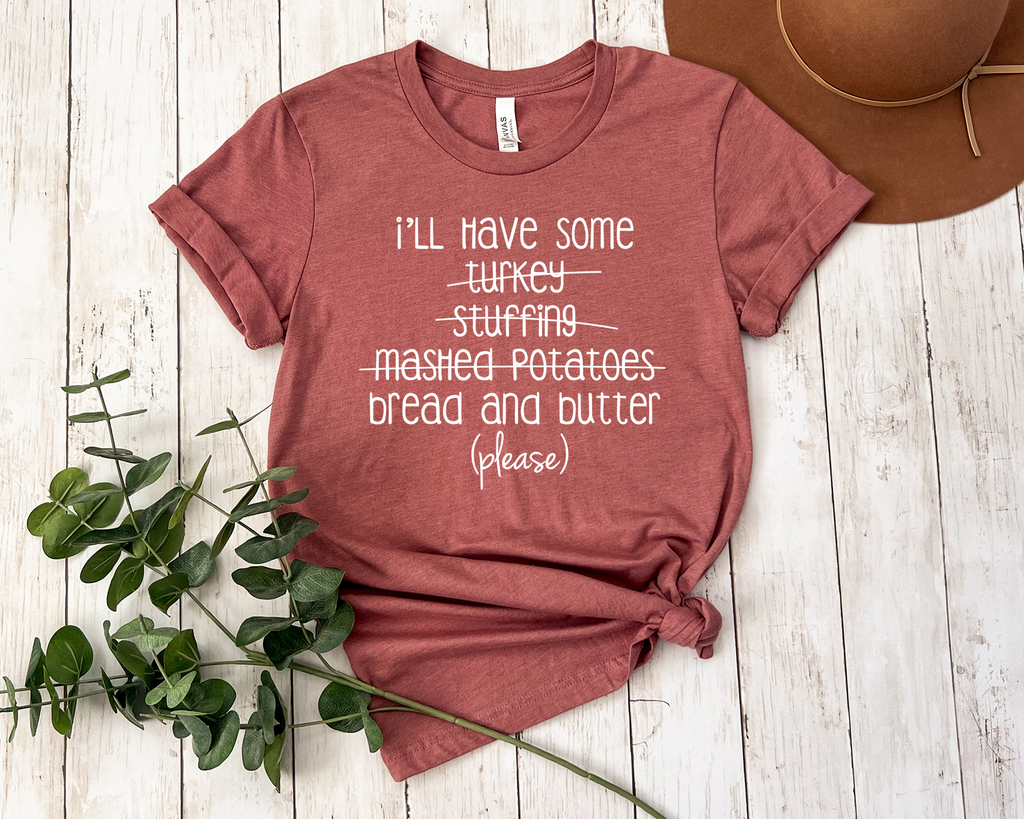 Bread and Butter Please T-Shirt